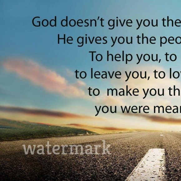 GOD GIVES YOU THE PEOPLE YOU NEED QUOTE PHOTO 8x10 - Picture 1 of 3